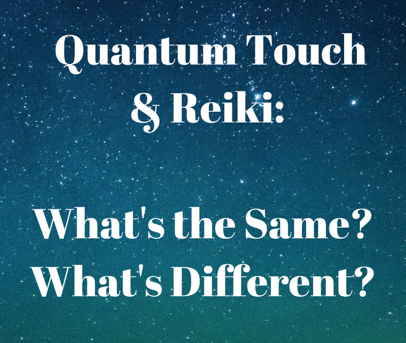 Quantum Touch and Reiki: Aren’t They The Same Thing?